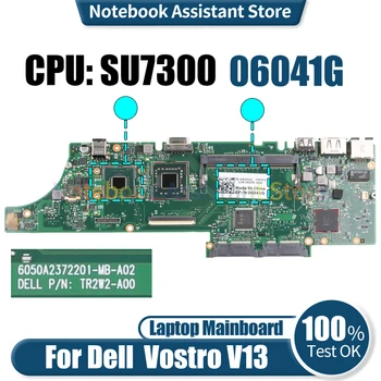 6050A2372201 Dell Vostro V13 Sülearvuti Emaplaadi 6050A2372201-MB-A02 CN-06041G 06041G SU7300 SLGYV DDR3 Sülearvuti Emaplaadi